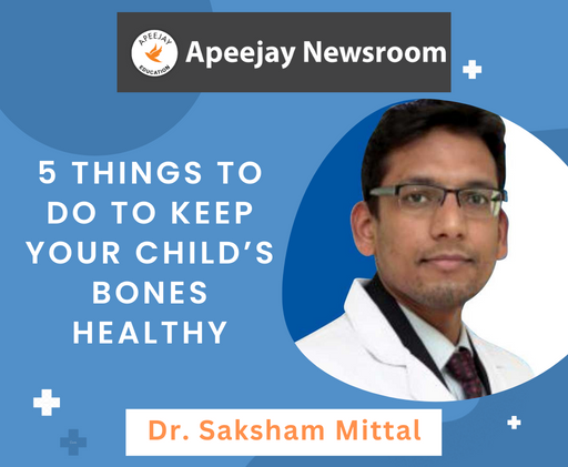 5 things to do to keep your child’s bones healthy on apeejay news media